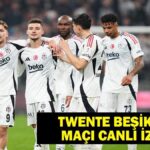 Twente Besiktas Canlı Maçı İzle