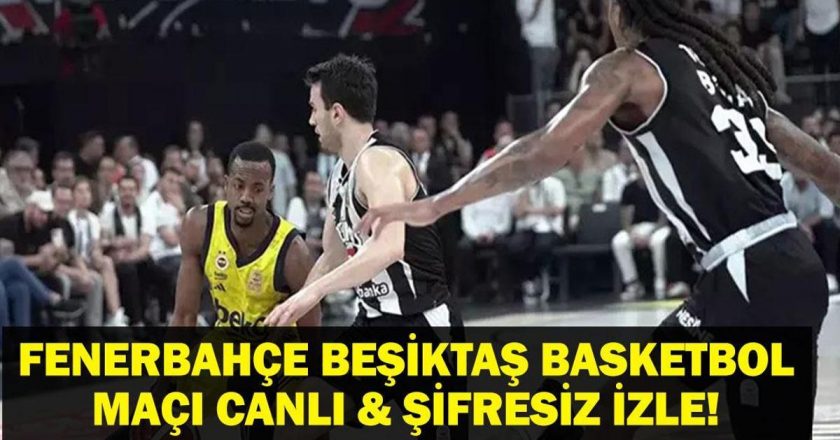 FENERBAHÇE BEKO BEŞİKTAŞ FİBABANKA CANLI İZLE| Fenerbahçe Beşiktaş Basketbol Maçı Bein Sport Canlı İzle! Şampiyon Belli Oluyor!