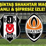 BEŞİKTAŞ SHAKHTAR MAÇI CANLI İZLE| Avrupa Ligi Beşiktaş Shakhtar Donetsk Maçı Canlı İzle! Solskjaer Mi Arda Turan Mı?