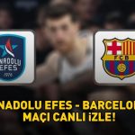 ANADOLU EFES – BARCELONA MAÇI CANLI İZLE S SPORT ŞİFRESİZ | EuroLeague S Sport Anadolu Efes – Barcelona maçı canlı yayın bilgileri